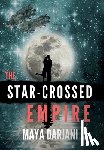 Darjani, Maya - The Star-Crossed Empire