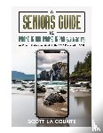 La Counte, Scott - A Seniors Guide to iPhone 15 and iPhone 15 pro (with iOS 17)