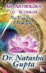 Gupta, Dr Natasha - An Anthology of Wisdom