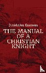 Erasmus, Desiderius - Manual of a Christian Knight