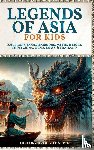 Alive, History Brought - Legends of Asia For Kids