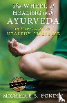 Fondin, Michelle S - The Wheel of Healing with Ayurveda