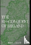 Connolly, James - Connolly, J: Re-Conquest of Ireland