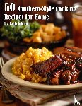 Johnson, Kelly - 50 Southern-Style Cooking Recipes for Home