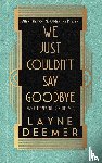 Deemer, Layne - We Just Couldn't Say Goodbye