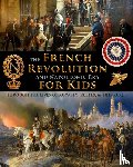 Fet - The French Revolution & Napoleonic Era for Kids through the lives of royalty, rebels, and thinkers