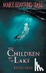 Hall, Mark Edward - The Children in the Lake