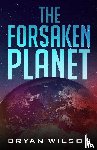Wilson, Bryan - The Forsaken Planet