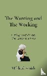 Smith, Mildred - The Wanting and The Working
