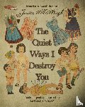 Mchugh, Jessica - The Quiet Ways I Destroy You