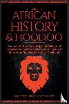 Brought Alive, History - African History & Hoodoo
