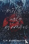Farnsworth, C. W. - Pretty Ugly Promises