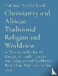 Turaki, Yusufu - Christianity and African Traditional Religion and Worldview
