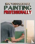 Davis, Frederick - How you can Start Painting Professionally
