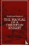 Erasmus, Desiderius - Manual of a Christian Knight