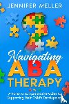 Meller, Jennifer - Navigating ABA Therapy