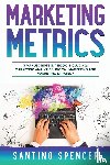 Spencer, Santino - Marketing Metrics