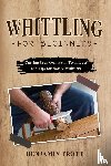 Trott, Benjamin - WHITTLING FOR BEGINNERS