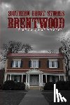 Sircy, Allen - Southern Ghost Stories: Brentwood, Tennessee