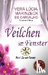 Marinzeck de Carvalho, Vera Lúcia, Patrícia, Die Romanze von - Marinzeck de Carvalho, V: Veilchen am Fenster