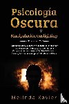 Xavier, Melinda - PSICOLOGÍA OSCURA Y MANIPULACIÓN GASLIGHTING