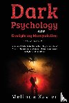 Xavier, Melinda - DARK PSYCHOLOGY AND GASLIGHTING MANIPULATION