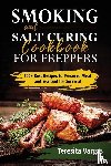 Vargas, Teresita - Smoking and Salt Curing Cookbook FOR PREPPERS