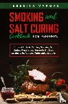 Vargas, Teresita - Smoking and Salt Curing Cookbook FOR PREPPERS