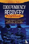Tyler, Jessica - CODEPENDENCY RECOVERY WORKBOOK