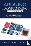 Protosmith, Ada - ARDUINO PROGRAMMING FOR BEGINNERS