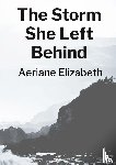 Elizabeth, Aeriane - The Storm She Left Behind
