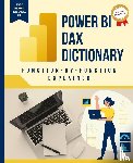 Huynh, Kiet - Power BI DAX Dictionary Function-by-Function Explained