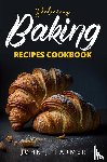 Farmer, John J. - Delicious Baking Recipes Cookbook