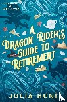 Huni, Julia, Huni, Lia - A Dragon Rider's Guide to Retirement