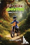 Goodman, Vanessa - Dirt Bike Adventures - Exploring the Forest