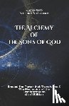 K. Keturah Bartholomew, R. Zane Pierre - The Alchemy of the Sons of God: Engage the Power that Transforms & The Mechanics of the Transformation 4 in 1 Edition