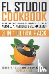 House, Screech - FL Studio Cookbook (3 in 1 Ultra Pack)
