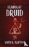Slayton, David R. - Deadbeat Druid