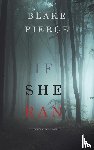 Pierce, Blake - If She Ran (A Kate Wise Mystery-Book 3)