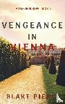 Pierce, Blake - Vengeance in Vienna (A Year in Europe-Book 3)