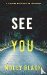 Black, Molly - See You (A Rylie Wolf FBI Suspense Thriller-Book Three)