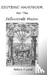 Lund, Robert V - Esoteric Handbook for the Fellowcraft Mason