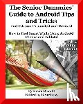 Brandt, Kevin - The Senior Dummies' Guide to Android Tips and Tricks