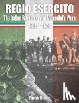 Cloutier, Patrick - Regio Esercito: The Italian Royal Army in Mussolini's Wars 1935-1943