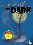 Rowe Johnson, Deborah - I am Afraid of the Dark
