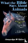 Wilkins, Jacquelyn - What the Bible Says About Animals