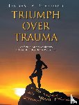 Stafford, Jendayi A - Triumph Over Trauma