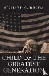 Rocha, Richard C - Child of the Greatest Generation