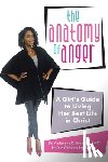 Brookins Lmft, Dr Antionette D - The Anatomy of Anger