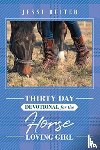 Ruiter, Jessi - Thirty Day Devotional for the Horse Loving Girl